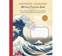 Japanese Language Writing Practice Book: Learn to Write Hiragana, Katakana and Kanji - Character Handwriting Sheets With Square Grids - Ideal for Jlpt and Ap Exam Prep
