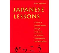 Japanese Lessons: A Year In A Japanese School Through The Eyes Of An American Anthropologist And Her Children