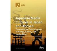 Japanese Media Cultures In Japan And Abroad