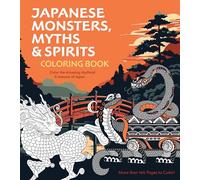 Japanese Monsters, Myths & Spirits Coloring Book: Color the Amazing Mythical Creatures of Japan - More than 100 Pages to Color!