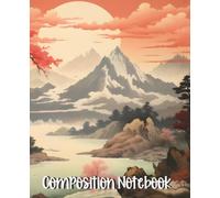 Japanese Mountain Landscape Composition Notebook: Scenic Sunrise Writing Book for Students, Women and Nature Lovers | 7.5 x 9.25 | 110 College-Ruled Pages with Margin | Matte Cover