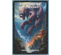 Japanese Mythology Crossword Puzzles: Crossword Puzzles with Easy to Read about Japanese Mythology and Japanese Legends | 6x9 inches, 120 pages | 60 ... Lovers, History Fans, and Puzzle Enthusiasts