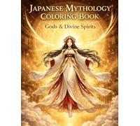 Japanese Mythology Tattoo Coloring Book Gods & Divine Spirits: 40 Tattoo-Inspired Illustrations for Relaxation and Creativity