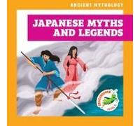 Japanese Myths And Legends (Ancient Mythology)