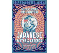 Japanese Myths & Legends: Tales of Heroes, Gods & Monsters