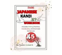 Japanese N5 Kanji Workbook Part 2: Includes Writing Practice, Vocabulary, and Example Sentences