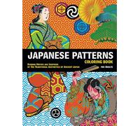 Japanese Patterns Coloring Book for Adults. Kimono Motifs are Inspired by the Traditional Aesthetics of Ancient Japan: Over 90 Pictures for Japanese ... decorations, Glossary of Japanese Patterns