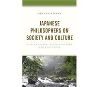 Japanese Philosophers on Society and Culture: Nishida Kitaro, Watsuji Tetsuro, and Kuki Shuzo