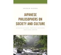 Japanese Philosophers on Society and Culture: Nishida Kitaro, Watsuji Tetsuro, and Kuki Shuzo