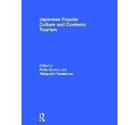 Japanese Popular Culture And Contents Tourism