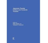 Japanese Popular Culture and Contents Tourism - [Version Originale] Inconnu (Auteur)