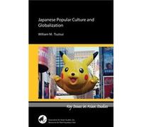 Japanese Popular Culture and Globalization by William M. Tsutsui William M. Tsutsui (Auteur)