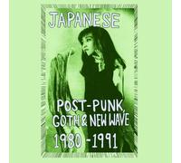 Japanese Post-punk, Goth & New Wave, 1980-1991, Pt. II