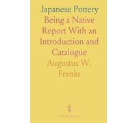 Japanese Pottery: Being a Native Report With an Introduction and Catalogue