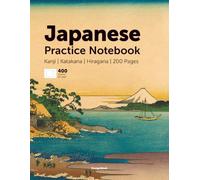 Japanese Practice Notebook: Kanji, Hiragana and Katakana Writing Practice | 200 pages | 400 squares per page | Vertical Layout