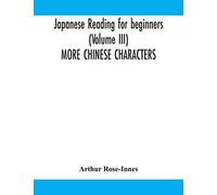 Japanese Reading For Beginners (Volume Iii) More Chinese Characters