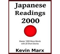 Japanese Readings 2000: Master 1000 More Words With 20 Short Stories