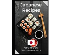 Japanese Recipes Cookbook: Easy And Tasty Dishes From The Land Of The Rising Sun