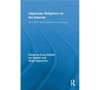 Japanese Religions On The Internet Erica Baffelli, Ian Reader, Birgit Staemmler (Auteur)