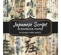 Japanese Script Scrapbook Paper: 20 Sheets Double Sided Color, Decoupage, Junk Journal & DIY Projects, Decorative Craft Paper Pad for Scrapbooking