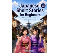 Japanese Short Stories for Beginners: 20 All-New Easy Stories with Furigana, Vocabulary & Grammar Notes - JLPT N5+