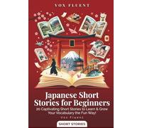Japanese Short Stories for Beginners: 20 Captivating Stories in Japanese, Romaji & English to Learn Japanese the Fun Way!