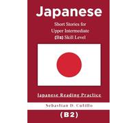 Japanese Short Stories for Upper Intermediate (B2) Skill Level - Japanese Reading Practice