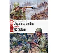 Japanese Soldier vs US Soldier: New Guinea 1942-44