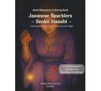 Japanese Sparklers - Senko Hanabi: Coloring the Memories of That Summer Night