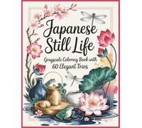 Japanese Still Life - Grayscale Coloring Book for Adults: 60 Elegant Image Trios for Fun, Relax and Stress Relieve Large Print