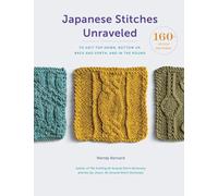 Japanese Stitches Unraveled: 160+ Stitch Patterns to Knit Top Down, Bottom Up, Back and Forth, and in the Round