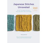 Japanese Stitches Unraveled: 160+ Stitch Patterns to Knit Top Down, Bottom Up, Back and Forth, and in the Round