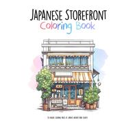 Japanese Storefront Coloring Book: 50 Unique Coloring Pages Of Japan's Architectural Beauty