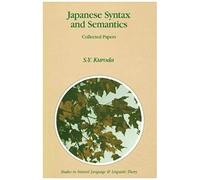 Japanese Syntax And Semantics: Collected Papers