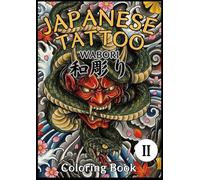 Japanese Tattoo Coloring Book: 50 Designs Featuring Dragons, Koi, Oni & Sakura