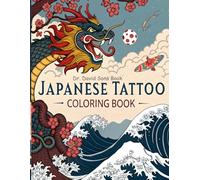 Japanese Tattoo Coloring Book: An Adult Coloring Book with Intricate Tattoo Designs for Men & Women | Stress Relieving Art Featuring Dragons, Koi ... Japanese Motifs | Gothic Illustrations