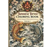 Japanese Tattoo Coloring Book Volume1: Tattoo-Inspired Coloring Book For Adults