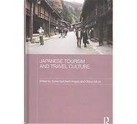 Japanese Tourism and Travel Culture, Japan Anthropology Workshop Series Sylvie Guichard-Anguis (Auteur)