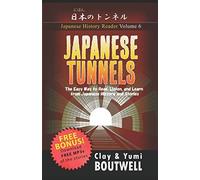Japanese Tunnels: The Easy Way To Read, Listen, And Learn From Japanese History And Stories (Japanese History Reader)