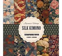 Japanese Vintage Silk Kimono Scrapbook Paper: 10 Unique Kimono Inspired Designs, 20 Double-Sided Decorative Sheets for Origami, Junk Journaling, and Asian-Inspired Paper Crafts
