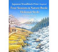 Japanese Woodblock Print-Inspired Four Seasons & Nature Coloring Book: Hokusai Style - 25 Scenic Views: Bold Black Line Art Scenic Pages for Adults & Teens