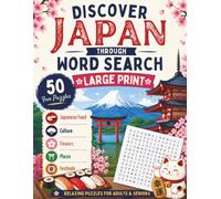 Japanese Word Search Large Print: Discover Japan Through 50 Fun Puzzles Featuring Nature, Festivals, Food, Places & Culture