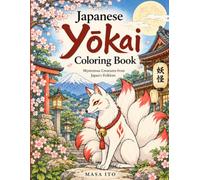 Japanese Yokai: A Coloring Book: Mysterious Creatures from Japan's Folklore