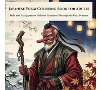 Japanese Yokai Coloring Book for Adults: Bold and Easy Japanese Folklore Creatures Through the Four Seasons