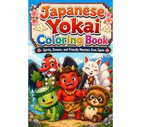 Japanese Yokai Coloring Book: Spirits, Demons, and Friendly Monsters from Japan