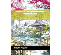 Japanese Zen Coloring Book Mindfulness Coloring for Adults: Enjoy a collection of 27 images for you to color, featuring woodblock prints of gardens ... on a separate page to prevent bleed-through