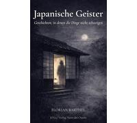 Japanische Geister: Geschichten, in denen die Dinge nicht schweigen