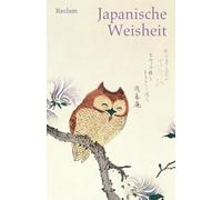 Japanische Weisheit: Worte der Weisheit - lebenskluge Zitate aus Japan