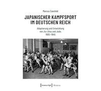 Japanischer Kampfsport im Deutschen Reich: Adaptierung und Entwicklung von Jiu-Jitsu und Judo, 1905-1945