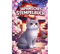 Japanisches Stempelbuch - Katzen Edition: Für Stempel, Notizen & Erinnerungen in Japan